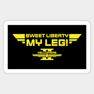 sweet liberty my leg Helldivers Magnet